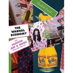The Warhol Economy:  How Fashion, Art, and Music Drive New York City