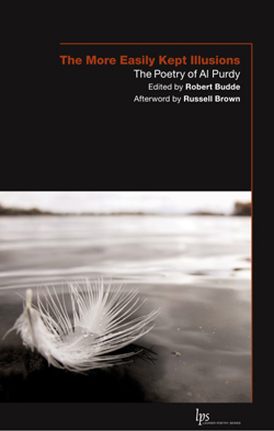 The More Easily Kept Illusions: The Poetry of Al Purdy