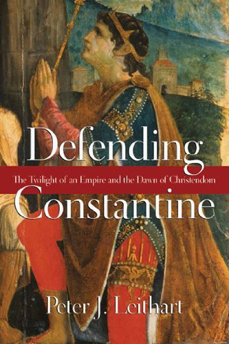 Peter J. Leithart, Defending Constantine