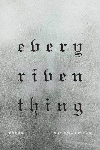 Christian Wiman, Every Riven Thing