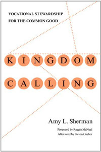 Kingdom Calling: Vocational Stewardship for the Common Good