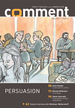 Comment Magazine - Persuasion